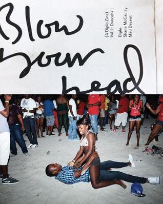 Blow Your Head: A Diplo Zine: Vol. 1: Dancehall (PICTUREBOX)