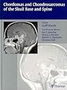Chordomas and Chondrosarcomas of the Skull Base and Spine