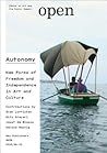 Open 23: Autonomy: New Forms of Freedom and Independence in Art and Culture