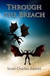 Through the Breach by Scott Charles Adams