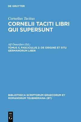 De Origine et Situ Germanorum Liber: Libri Qui Supersunt 2, fasc. 2