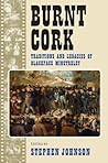 Burnt Cork: Traditions and Legacies of Blackface Minstrelsy
