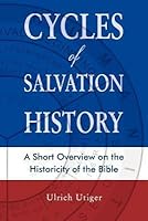 Cycles of Salvation History: A Short Overview on the Historicity of the Bible
