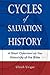 Cycles of Salvation History: A Short Overview on the Historicity of the Bible