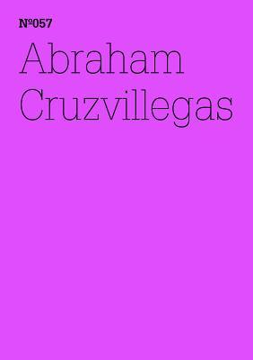 Abraham Cruzvillegas: 100 Notes, 100 Thoughts: Documenta Series 057 (Documenta (13): 100 Notes - 100 Thoughts / 100 Notizen - 100 Gedanken)
