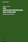 Die Herausforderung des Dämons: Form u. Funktion grausiger Kindermärchen ; eine volkskundliche und tiefenpsychologische Darstellung der Struktur, ... verwandten Erzähltypen (German Edition)