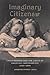 Imaginary Citizens: Child Readers and the Limits of American Independence, 1640–1868