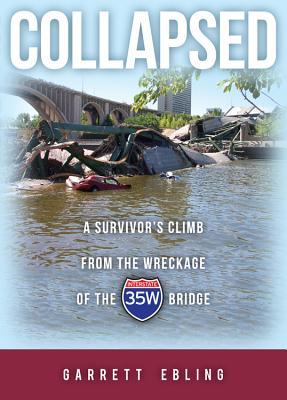 Collapsed - A Survivors climb from the wreckage of the I-35 bridge