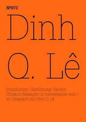 Dinh Q Lê: 100 Notes, 100 Thoughts: Documenta Series 073 (100 Notes - 100 Thoughts / 100 Notizen - 100 Gedanken: Documenta 13)