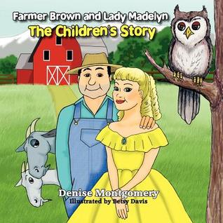 Farmer Brown and Lady Madelyn: The Children's Story