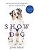 Show Dog: The Charmed Life ...