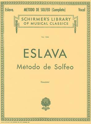 Eslava: Método de Solfeo Complete Volume 1366 | Vocal Sheet Music Method for Students and Developing Singers in Spanish | Comprehensive Voice ... Book (Schirmer's Library of Musical Classics)