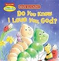 Do You Know I Love You, God?