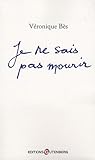 Je ne sais pas mourir