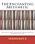The Enchanting Arithmetic: Different Easy Approach to Arithmetic SECOND EDITION