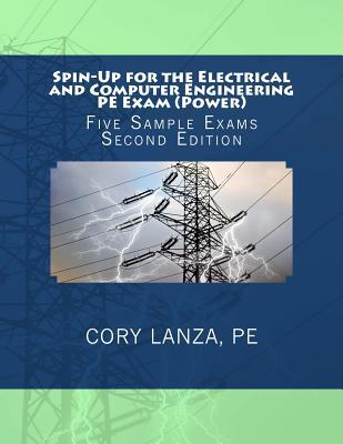 Spin-Up for the Electrical and Computer Engineering PE Exam (Power): Five Sample Exams