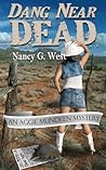Dang Near Dead by Nancy G. West