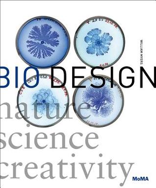 Bio Design: Nature + Science + Creativity (Hardcover)