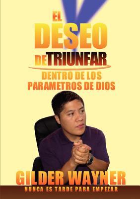 El deseo de triunfar (Spanish Edition)