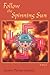Follow the Spinning Sun, A Novel