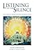 Listening To The Silence: T...