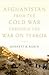 Afghanistan from the Cold W...