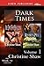 Dark Times, Volume 1 [The D...