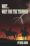 Wait...Wait For The Thunder by Buck Jones