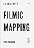 Filmic Mapping: Documentary Film and the Visual Culture of Landscape Architecture (Landscript, No. 2)