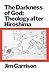The Darkness of God: Theology After Hiroshima