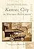 Kansas City In Vintage Postcards (MO) by Darlene Isaacson