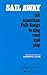 Sail Away 155 American Folk Songs to Sing Read and Play | Folk Songbook for Students Teachers and Classrooms | Vocal and Music Reading Resource Book for Developing Musicians
