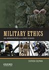Military Ethics: An Introduction with Case Studies Military Ethics: An Introduction with Case Studies