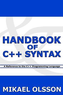 Handbook of C++ Syntax: A Reference to the C++ Programming Language