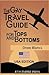 The Gay Travel Guide for Tops and Bottoms by Drew Blancs