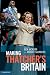 Making Thatcher's Britain
