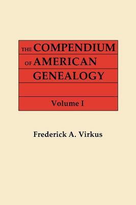 The Compendium of American Genealogy: First Families of America. A Genealogical Encyclopedia of the United States, Volume I (1925)