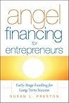 Angel Financing for Entrepreneurs: Early-Stage Funding for Long-Term Success