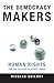 The Democracy Makers: Human...