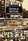 General Motors: A Photographic History (Images of America: Michigan)