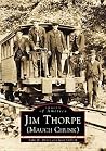 Jim Thorpe [Mauch Chunk] (Images of America: Pennsylvania)