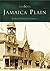 Jamaica Plain, Massachusetts (Then and Now)