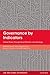 Governance by Indicators: Global Power through Classification and Rankings (Law and Global Governance)