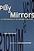 The Play of Mirrors: The Representation of Self Mirrored in the Other (LLILAS Translations from Latin America Series)