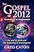 The Gospel of 2012 According to Ayahuasca by Greg J. Caton