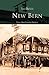 New Bern, North Carolina (Then and Now)