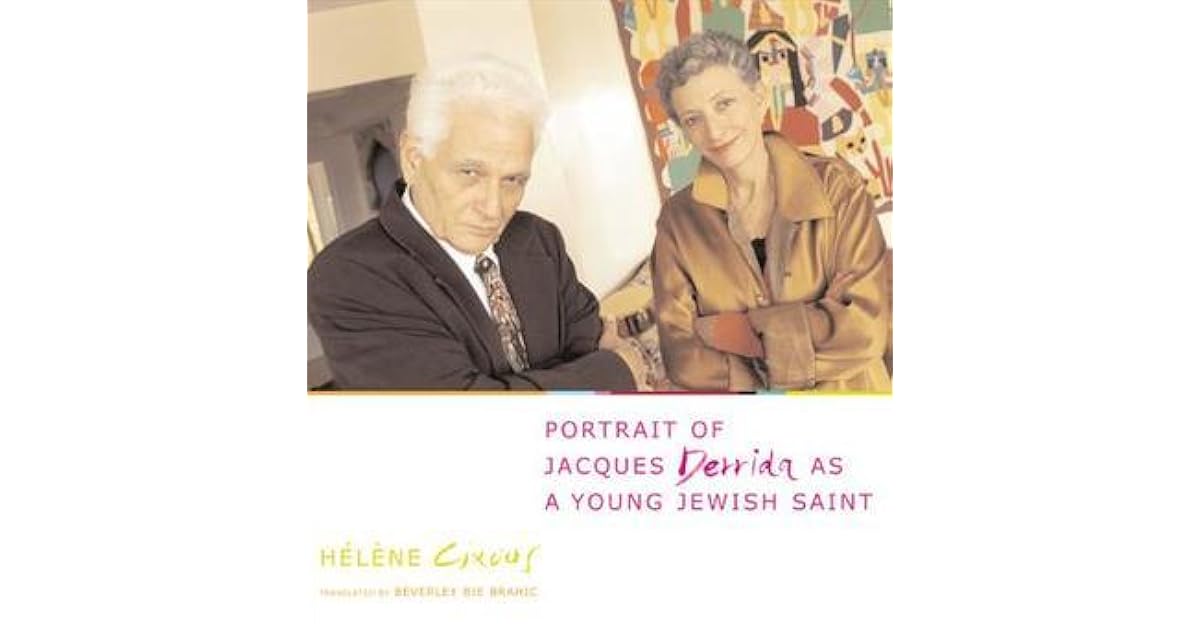 Portrait of Jacques Derrida As a Young Jewish Saint by Hélène Cixous