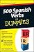 500 Spanish Verbs For Dummies