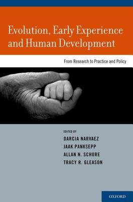 Evolution, Early Experience and Human Development: From Research to Practice and Policy