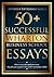 50+ Successful Wharton Business School Essays: Successful Application Essays - Gain Entry to the World's Top Business Schools